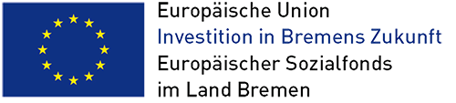 Links: Flagge der Europäischen Union (dunkelblauer Hintergrund, zwölf goldene, fünfzackige Sterne im Kreis angeordnet) Rechts steht Text: Europäische Union, Investition in Bremens Zukunft, Europäischer Sozialfonds im Land Bremen